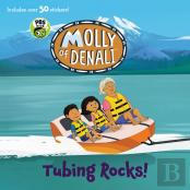 Molly Of Denali: Tubing Rocks!