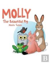 Molly The Beautiful Pig Meets Totem