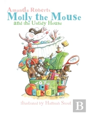 Molly The Mouse And The Untidy House