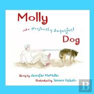 Molly The Perfectly Imperfect Dog