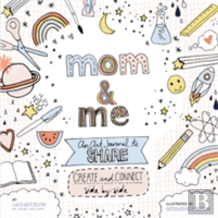 Mom And Me: An Art Journal To Share
