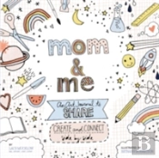 Mom And Me: An Art Journal To Share