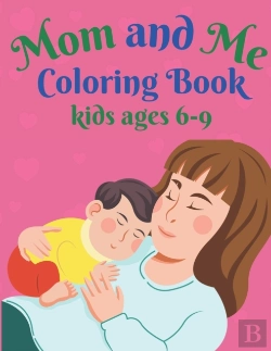 Bertrand.pt - Mom And Me Coloring Book Kids Ages 6-9