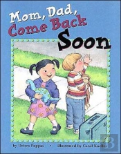 Mom, Dad, Come Back Soon