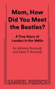 Mom, How Did You Meet The Beatles?