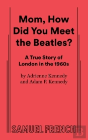 Mom, How Did You Meet The Beatles?