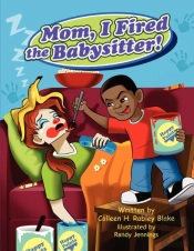 Mom, I Fired The Babysitter!