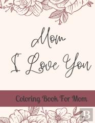 Mom, I Love You