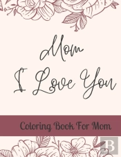 Mom, I Love You