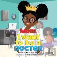 Mom, I Want To Be A Doctor