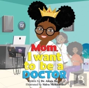 Mom, I Want To Be A Doctor