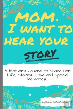 Bertrand.pt - Mom, I Want To Hear Your Story: A Mother