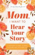Mom, I Want To Hear Your Story