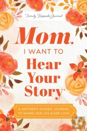 Mom, I Want To Hear Your Story