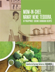 Mom-In-Chef, Nanay Nene Teodora, Of Philippines' Cuisine Cookbook Recipes