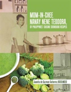 Bertrand.pt - Mom-In-Chef, Nanay Nene Teodora, Of Philippines' Cuisine Cookbook Recipes