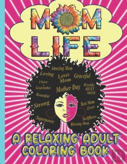 Bertrand.pt - Mom Life A Relaxing Adult Coloring Book