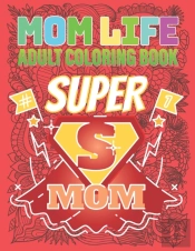 #Mom Life Adult Coloring Book Super Mom
