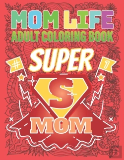 Bertrand.pt - #Mom Life Adult Coloring Book Super Mom