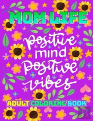 Mom Life Positive Mind Positive Vibes