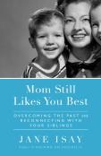 Mom Still Likes You Best