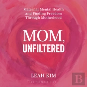 Mom, Unfiltered