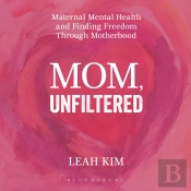 Mom, Unfiltered