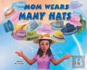 Mom Wears Many Hats