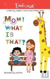 Mom! What Is That?