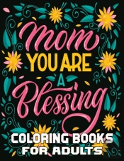 Mom You Are Blessing Coloring Books For Adults