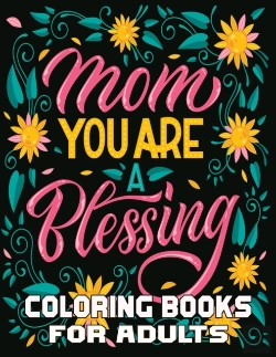 Bertrand.pt - Mom You Are Blessing Coloring Books For Adults