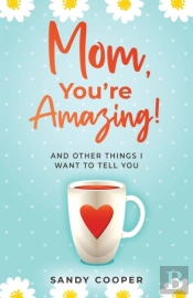 Mom, You'Re Amazing!
