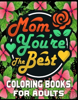 Bertrand.pt - Mom You'Re The Best Coloring Books For Adults