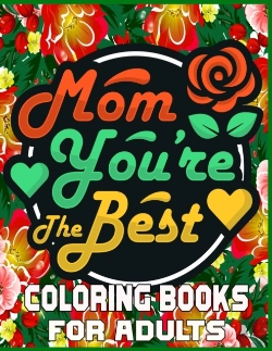 Bertrand.pt - Mom You'Re The Best Coloring Books For Adults