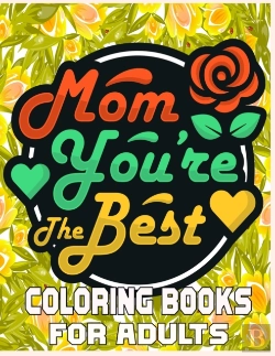 Bertrand.pt - Mom You'Re The Best Coloring Books For Adults