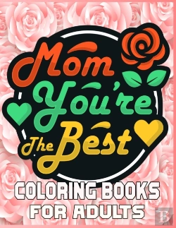 Bertrand.pt - Mom You'Re The Best Coloring Books For Adults