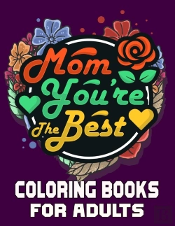 Bertrand.pt - Mom You'Re The Best Coloring Books For Adults