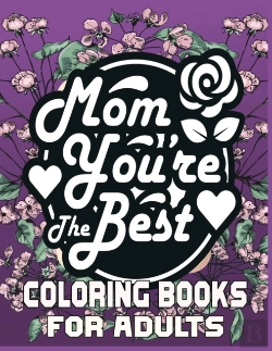 Bertrand.pt - Mom You'Re The Best Coloring Books For Adults