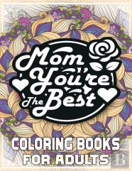 Mom You'Re The Best Coloring Books For Adults
