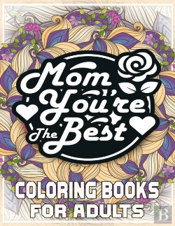 Bertrand.pt - Mom You'Re The Best Coloring Books For Adults