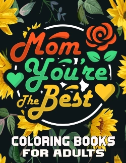 Bertrand.pt - Mom You'Re The Best Coloring Books For Adults