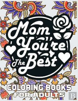 Bertrand.pt - Mom You'Re The Best Coloring Books For Adults