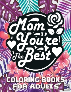Bertrand.pt - Mom You'Re The Best Coloring Books For Adults