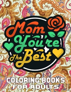Bertrand.pt - Mom You'Re The Best Coloring Books For Adults