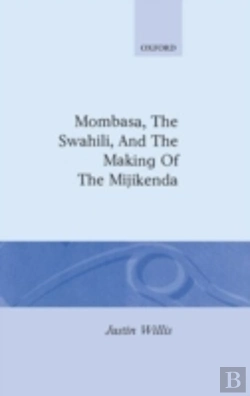 Bertrand.pt - Mombasa, The Swahili, And The Making Of The Mijikenda