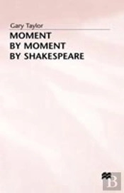 Moment By Moment By Shakespeare