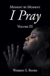 Moment By Moment I Pray