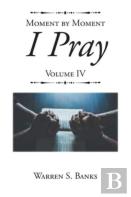 Moment By Moment I Pray