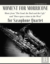 Moment For Morricone For Saxophone Quartet