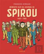 Moments Clés Du Journal De Spirou ; 1937/1985